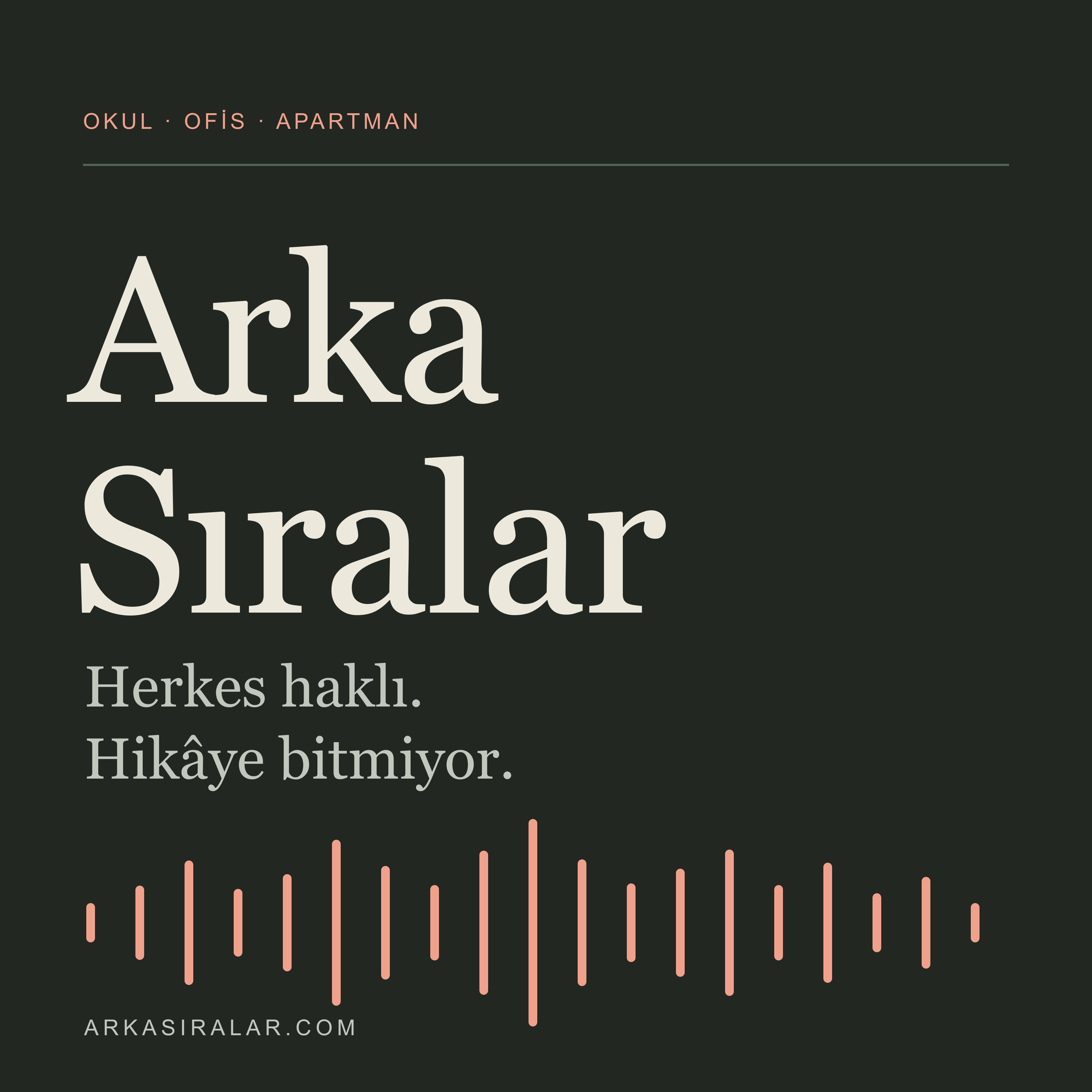 Arka Sıralar podcast — Okul, ofis, apartman